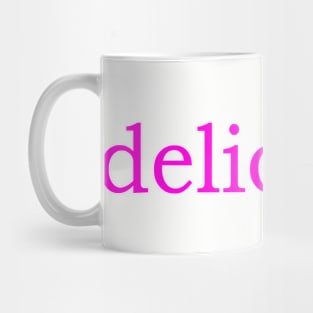 Delicious pink Mug